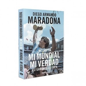 México '86 Mi Mundial Mi Verdad por Diego Armando Maradona - Editorial Sudamericana (Ediciónen Español)